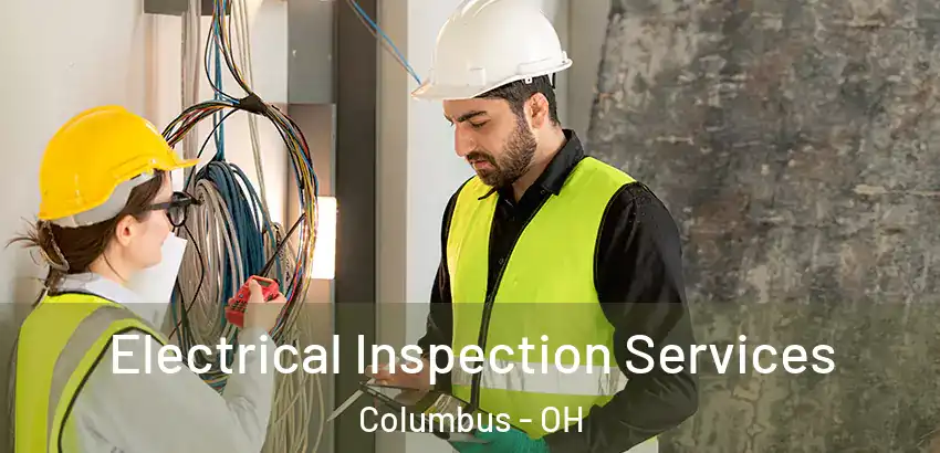 Electrical Inspection Services Columbus - OH