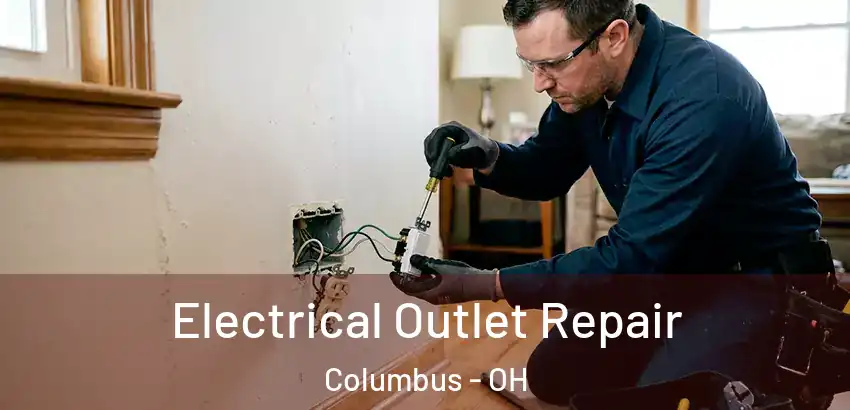 Electrical Outlet Repair Columbus - OH