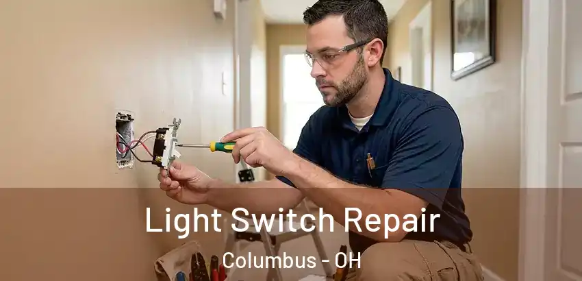  Light Switch Repair Columbus - OH