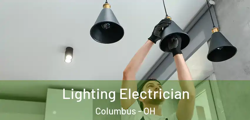  Lighting Electrician Columbus - OH