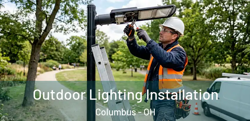 Outdoor Lighting Installation Columbus - OH