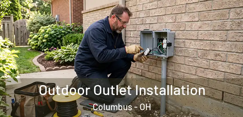  Outdoor Outlet Installation Columbus - OH